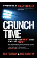 Crunch Time: How to Be Your Best When It Matters Most