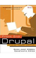 Front End Drupal: Designing, Theming, Scripting