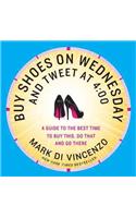 Buy Shoes on Wednesday and Tweet at 4:00