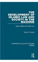 The Development of Islamic Law and Society in the Maghrib: Qadis, Muftis and Family Law