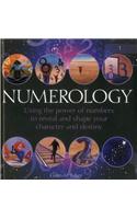Numerology: Using the Power of Numbers to Reveal and Shape Your Character and Destiny