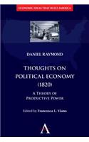 Thoughts on Political Economy (1820): A Theory of Productive Power