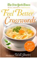 The New York Times Will Shortz Presents Feel Better Crosswords: 300 Easy to Hard Puzzles