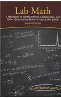 Lab Math: A Handbook of Measurements, Calculations, and Other Quantitative Skills for Use at the Bench, Second Edition