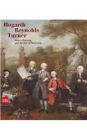 Hogarth, Reynolds, Turner: British Painting and the Rise of Modernity