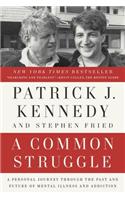 A Common Struggle: A Personal Journey Through the Past and Future of Mental Illness and Addiction
