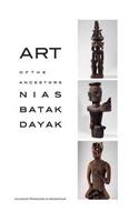 Art of the Ancestors: Nias Batak Dayak