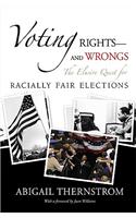 Voting Rights--And Wrongs: The Elusive Quest for Racially Fair Elections