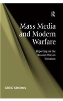 Mass Media and Modern Warfare: Reporting on the Russian War on Terrorism
