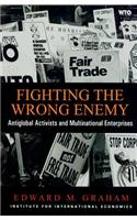 Fighting the Wrong Enemy: Antiglobal Activists and Multilateral Enterprises