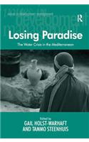 The Water Crisis in the Mediterranean: Losing Paradise. Edited by Gail Holst-Warhaft and Tammo Steenhuis