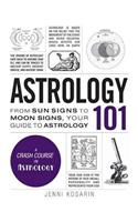 Astrology 101: From Sun Signs to Moon Signs, Your Guide to Astrology