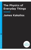 The Physics of Everyday Things: The Extraordinary Science Behind an Ordinary Day