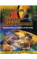 Terrorism and Disaster Management: Preparing Health Care Leaders for the New Reality