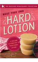 Make Your Own Hard Lotion: A Healing Alternative to Traditional Lotions