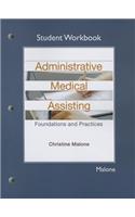 Student Workbook for Administrative Medical Assisting: Foundations and Practices