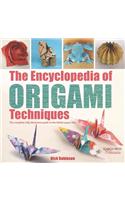 The Encyclopedia of Origami Techniques: The Complete, Fully Illustrated Guide to the Folded Paper Arts