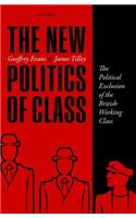 The New Politics of Class: The Political Exclusion of the British Working Class