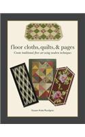 Floor Cloths, Quilts, and Pages: Create Traditional Floor Art Using Modern Techniques