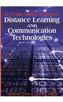 Future Directions in Distance Learning and Communication Technologies