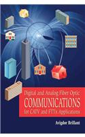 Digital and Analog Fiber Optic Communications for CATV and FTTx Applications