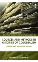 Sources and Methods in Histories of Colonialism: Approaching the Imperial Archive