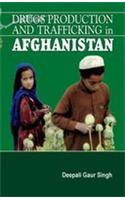 Drugs Production and Trafficking in Afghanistan
