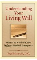 Understanding Your Living Will: What You Need to Know Before a Medical Emergency