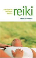 Reiki: Exercises for Healing and Balance