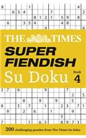 The Times Super Fiendish Su Doku Book 4: 200 of the Most Treacherous Su Doku Puzzles