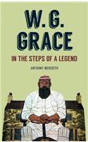 W.G Grace: In the Steps of a Legend