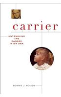 Carrier: Untangling the Danger in My DNA