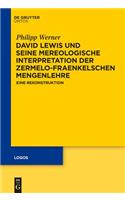 David Lewis Und Seine Mereologische Interpretation Der Zermelo-Fraenkelschen Mengenlehre: Eine Rekonstruktion
