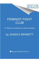 Feminist Fight Club: An Office Survival Manual for a Sexist Workplace