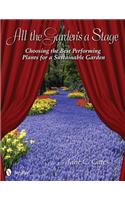 All the Garden's a Stage: Choosing the Best Performing Plants for a Sustainable Garden