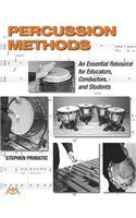 Percussion Methods: An Essential Resource for Educators, Conductors, and Students