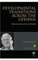 Developmental Transitions Across the Lifespan: Selected Works of Leo B. Hendry