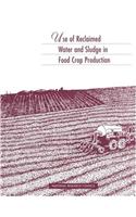 Use of Reclaimed Water and Sludge in Food Crop Production
