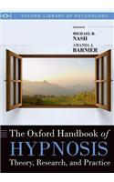 The Oxford Handbook of Hypnosis: Theory, Research and Practice