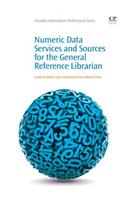 Numeric Data Services and Sources for the General Reference Librarian