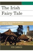 The Irish Fairy Tale: A Narrative Tradition from the Middle Ages to Yeats and Stephens
