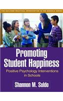 Promoting Student Happiness: Positive Psychology Interventions in Schools