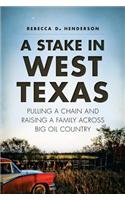 A Stake in West Texas: Pulling a Chain and Raising a Family Across Big Oil Country