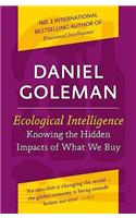 Ecological Intelligence: Knowing the Hidden Impacts of What We Buy