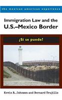 Immigration Law and the U.S.-Mexico Border: Si Se Puede?