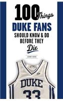 100 Things Duke Fans Should Know & Do Before They Die