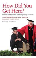 How Did You Get Here?: Students with Disabilities and Their Journeys to Harvard