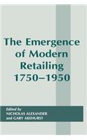 The Emergence of Modern Retailing 1750-1950