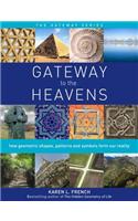 Gateway to the Heavens: How Geometric Shapes, Patterns and Symbols Form Our Reality