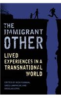 The Immigrant Other: Lived Experiences in a Transnational World
